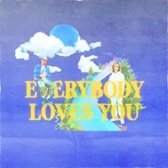 Everybody Loves You - Single by Felly, Kota the Friend & monte booker album reviews, ratings, credits