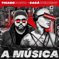 A Música - Single by Thiago Costa & Caca Werneck album reviews, ratings, credits