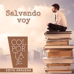 Salvando Voy / Colportaje - EP by Edith Aravena album reviews, ratings, credits
