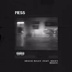Mess (feat. Rocky RoZay) - Single by Gracie Raley album reviews, ratings, credits