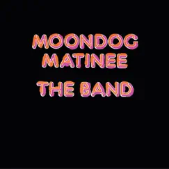 Moondog Matinee by The Band album reviews, ratings, credits