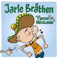 Fjernstyrt Mexicaner by Jarle Brathen album reviews, ratings, credits