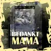 Bedankt Mama - Single album lyrics, reviews, download