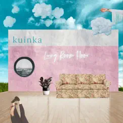 Living Room Floor - Single by Kuinka album reviews, ratings, credits