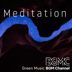 Meditation by Green Music BGM channel album reviews, ratings, credits