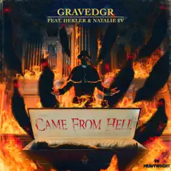 Came From Hell - Single by GRAVEDGR, Hekler & Natalie 2V album reviews, ratings, credits