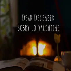 Dear December (Acoustic) - Single by Bobby Jo Valentine album reviews, ratings, credits