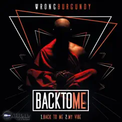 Back to Me - Single by Wrong Burgundy album reviews, ratings, credits