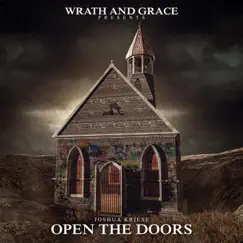 Open the Doors (feat. Joshua Kriese) - Single by Wrath and Grace album reviews, ratings, credits