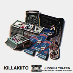 Juggin' & Trappin' (feat. Grimmy, GGCubi & D Ross) - Single by Killa Kiito album reviews, ratings, credits