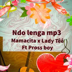 Ndo lenga (feat. Mamacita & Lady Têê) Song Lyrics