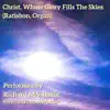 Christ, Whose Glory Fills the Skies (Ratisbon, Organ) song lyrics