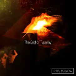 The End of Tyranny (Remixed) - Single by Chris Lastovicka, Eric Bates, Robert Garcia, Kenneth Woods & Kimberly Tobola album reviews, ratings, credits