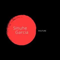 Phuture by Sinuhe Garcia album reviews, ratings, credits