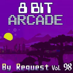 By Request, Vol. 98 by 8-Bit Arcade album reviews, ratings, credits