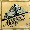 Messenger Hymns, Vol. 2 - EP album lyrics, reviews, download