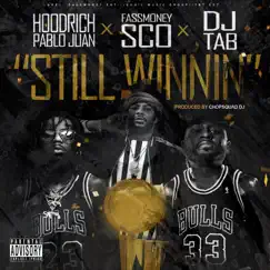 Still Winnin (feat. Fass Money Sco & Hoodrich Pablo Juan) - Single by DJ Tab album reviews, ratings, credits