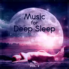 Music for Deep Sleep Vol. 2: Restful Zen Sound Therapy at Night, Bed Time Sleep Aid, New Age Meditation Lullabies by Healing Meditation Zone, Pure Spa Massage Music & Serenity Music Relaxation album reviews, ratings, credits