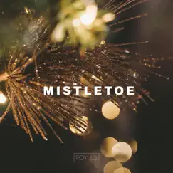 Mistletoe - Single by Roy3ls album reviews, ratings, credits