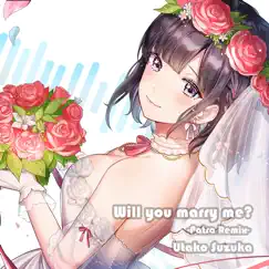Will You Marry Me? (Patra Remix) - Single by UtakoSuzuka album reviews, ratings, credits