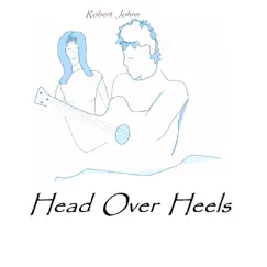 Head Over Heels - Single by Robert Johnn album reviews, ratings, credits