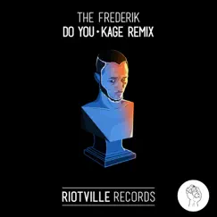 Do You (Kage Remix) - Single by The Frederik album reviews, ratings, credits