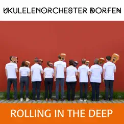 Rolling in the Deep - Single by Ukulelenorchester Dorfen album reviews, ratings, credits