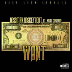Want (feat. Nolls Corleone) - Single by Bossman Boskeyacht album reviews, ratings, credits