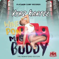 Wine Pon Mi Buddy - Single by Vybz Kartel album reviews, ratings, credits