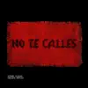 No Te Calles - Single album lyrics, reviews, download