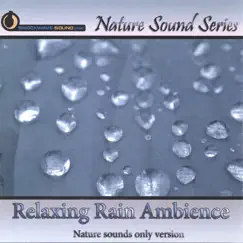 Relaxing Rain Ambience (Nature Sounds Only Version) by Nature Sound Series album reviews, ratings, credits