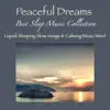 Peaceful Dreams - Best Sleep Music Collection, Liquid Sleeping Slow Songs & Calming Music Mind album lyrics, reviews, download