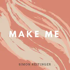 Make Me - Single by Simon Reitinger album reviews, ratings, credits