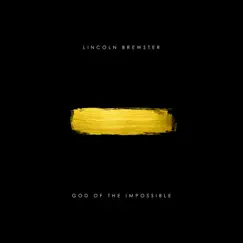 God of the Impossible (Deluxe) by Lincoln Brewster album reviews, ratings, credits