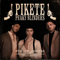 Pikete Peaky Blinders (feat. Compás & RYH) Song Lyrics