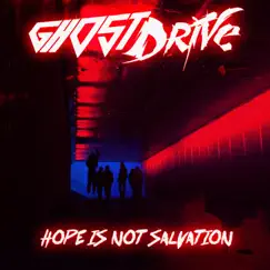 Hope Is Not Salvation - Single by GhostDrive album reviews, ratings, credits