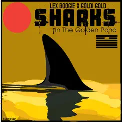 Sharks In the Golden Pond by Goldi Gold & Lex Boogie from the Bronx album reviews, ratings, credits