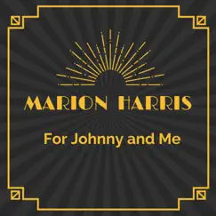 For Johnny and Me - Single by Marion Harris album reviews, ratings, credits
