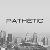 Pathetic - Single album lyrics, reviews, download