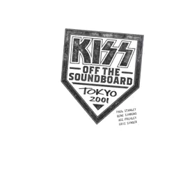 KISS Off The Soundboard: Tokyo 2001 (Live) by Kiss album reviews, ratings, credits