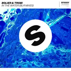 In The Water (BLR Mixes) - EP by Leon Bolier & Trobi album reviews, ratings, credits