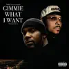 Gimme What I Want - Single (feat. Hollamann) - Single album lyrics, reviews, download