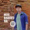 Meri Bhaideu Na - Single album lyrics, reviews, download