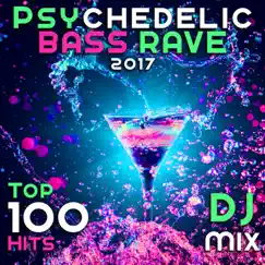 Psychedelic Bass Rave 2017 Top 100 Hits DJ Mix by Goa Doc & Doctor Spook album reviews, ratings, credits