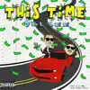 This Time (feat. Cai Mil & Ethan Ross) - Single album lyrics, reviews, download