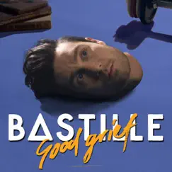 Good Grief (Bunker Sessions) - Single by Bastille album reviews, ratings, credits