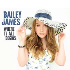 Where It All Begins - EP by Bailey James album reviews, ratings, credits