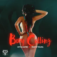 Body Calling (feat. True'ly Young) - Single by Hitta Castro album reviews, ratings, credits