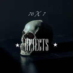Rejects - Single by 70 X 7 album reviews, ratings, credits