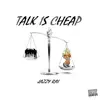 Talk Is Cheap - Single album lyrics, reviews, download